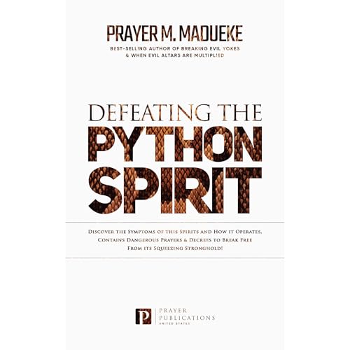 Defeating the Python Spirit by Prayer M. Madueke