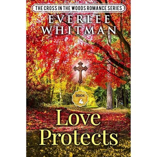 Love Protects by Everlee Whitman