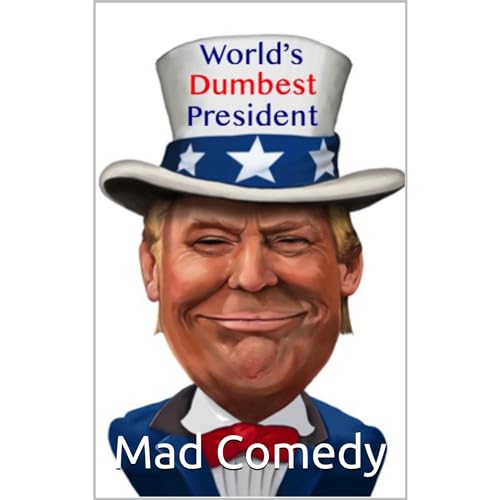 World's Dumbest President by Mad Comedy
