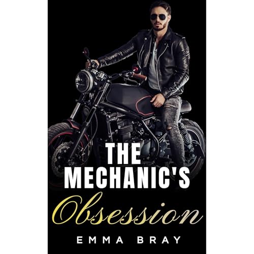 The Mechanic's Obsession by Emma Bray