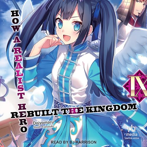 How a Realist Hero Rebuilt the Kingdom: Volume 9