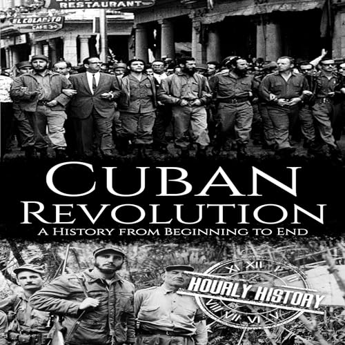 Cuban Revolution by Hourly History