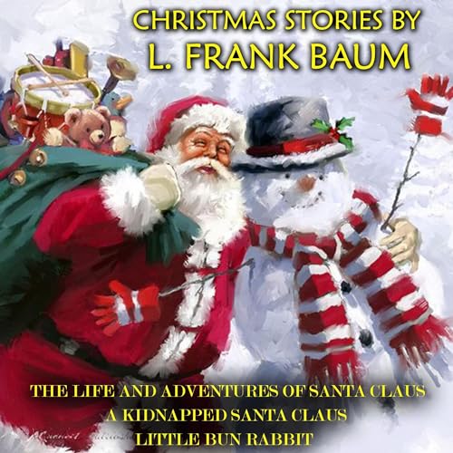 Christmas Stories by L. Frank Baum by L. Frank Baum