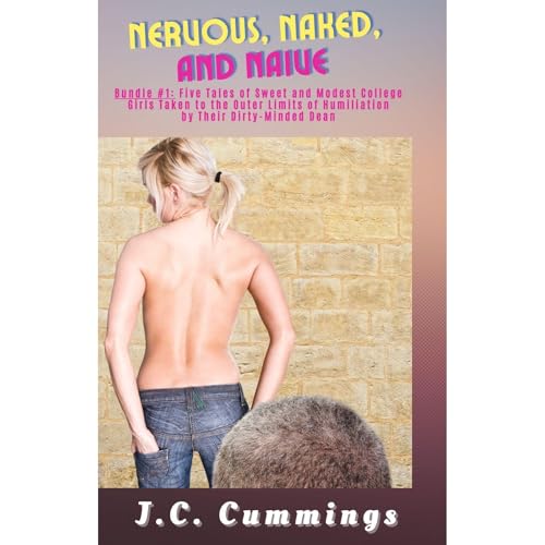 Nervous, Naked, and Naive