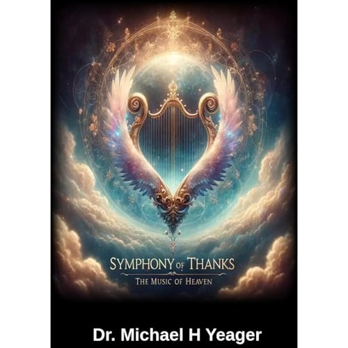SYMPHONY OF THANKS by Michael Yeager