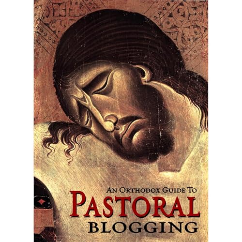 The Orthodox Guide To Pastoral Blogging
