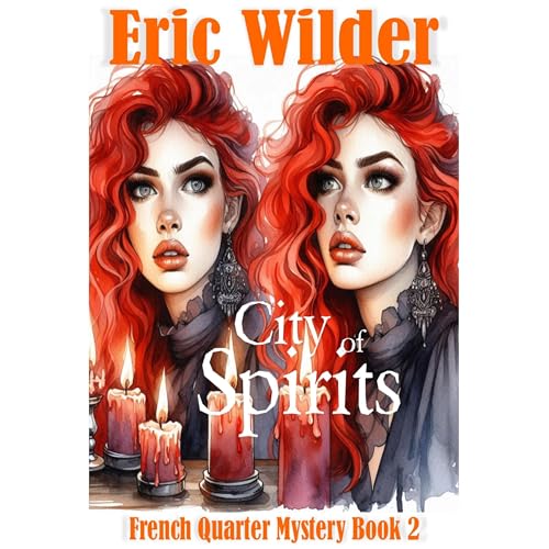 City of Spirits: a mind twisting and absolutely gripping Wyatt Thomas New Orleans paranormal mystery thriller (French Quarter Mystery Book 2)