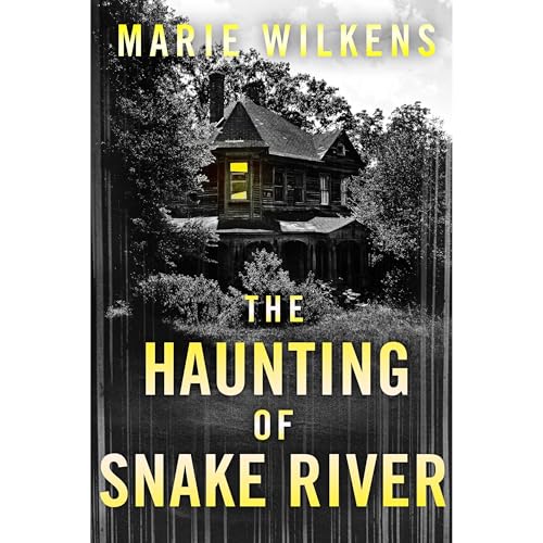 The Snake River Haunting: A Riveting Small Town Haunted House Mystery Thriller