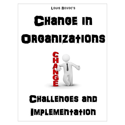 Change in Organizations by Louis Bevoc