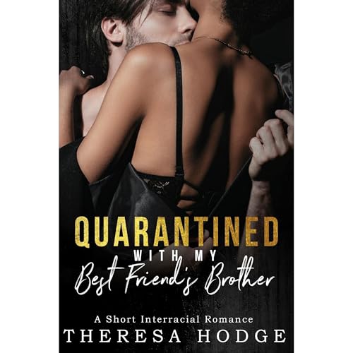 Quarantined With My Best Friend's Brother