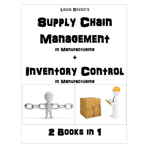 Supply Chain Management in Manufacturing + Inventory Control in Manufacturing