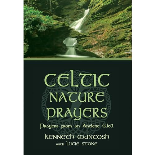 Celtic Nature Prayers: Prayers from an Ancient Well (Collected Volumes 1-3)
