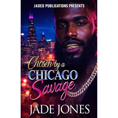Chosen by a Chicago Savage by Jade Jones