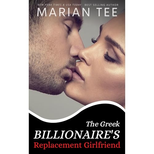 The Greek Billionaire's Replacement Girlfriend by Marian Tee