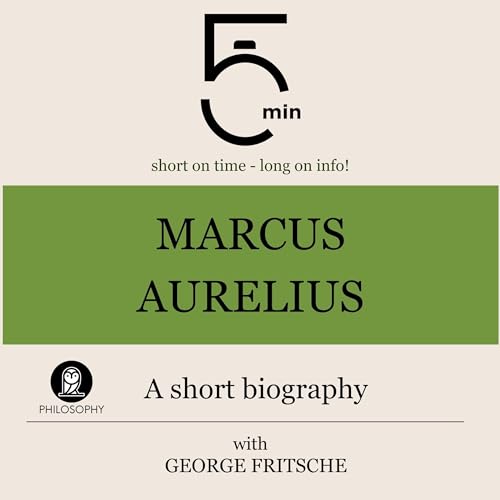 Marcus Aurelius - A Short Biography by 5 Minute Biographies
