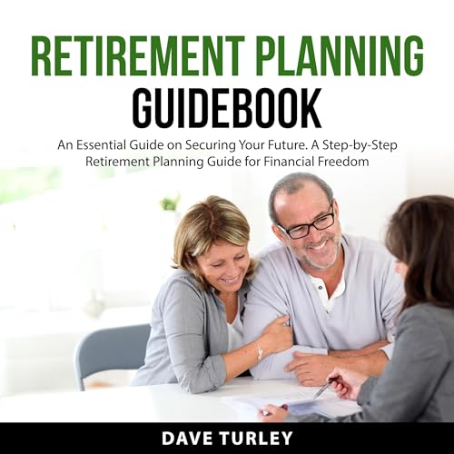 Retirement Planning Guidebook by Dave Turley