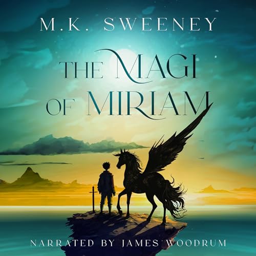 The Magi of Miriam by M.K. Sweeney