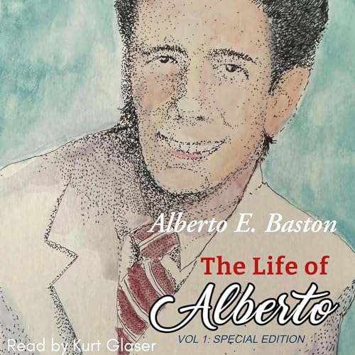 The Life of Alberto by Alberto E Baston