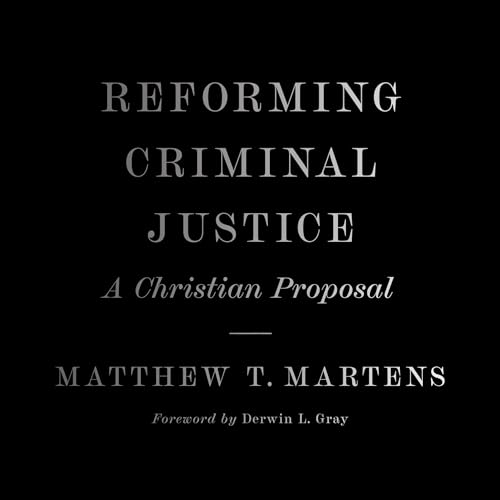 Reforming Criminal Justice by Matthew T. Martens