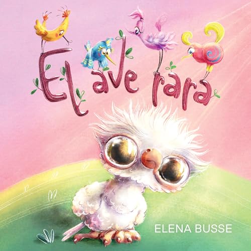El ave rara [The Rare Bird] by Elena Busse