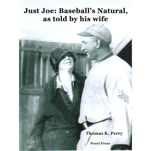 Just Joe: Baseball's Natural, as told by his wife by Perry Thomas K.