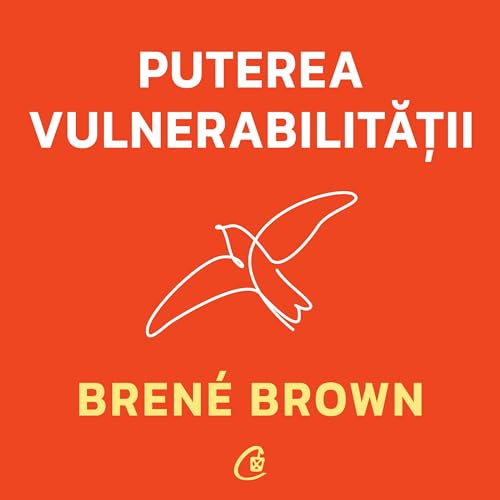 Puterea vulnerabilității by Brené Brown