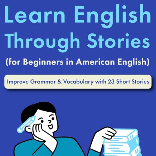 Learn English Through Stories (for Beginners in American English)