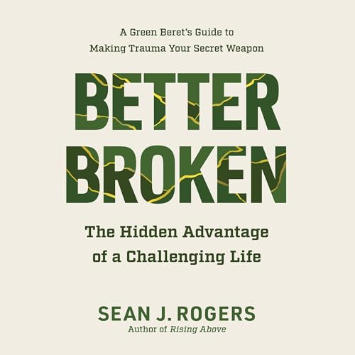 Better Broken by Sean J. Rogers