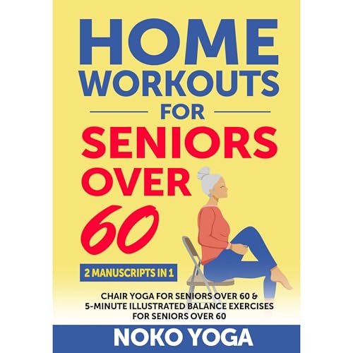 Home Workouts for Seniors Over 60 by Noko Yoga