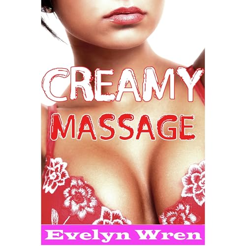 CREAMY MASSAGE (A Taboo Nursing Erotic Romance)