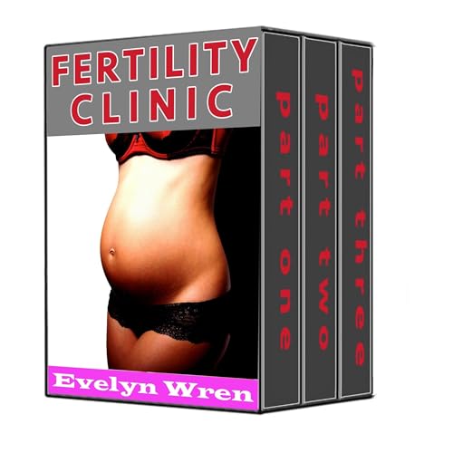 FERTILITY CLINIC (A Taboo Pregnancy Erotic Romance Complete Series)