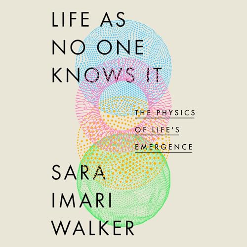 Life as No One Knows It by Sara Imari Walker