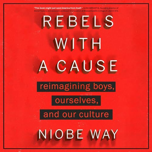 Rebels with a Cause by Niobe Way