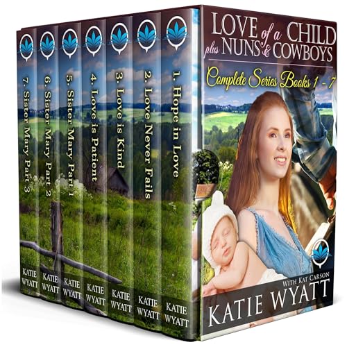 7 Book Complete Series Love of A Child Series Plus Nuns and Cowboys by Katie Wyatt