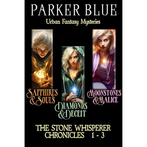 The Stone Whisperer Chronicles 1-3 by Parker Blue
