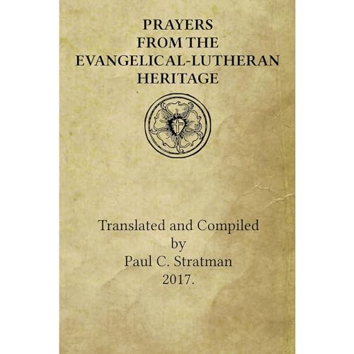 Prayers from the Evangelical-Lutheran Heritage by Paul Stratman