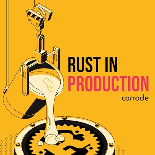 Rust in Production by Matthias Endler