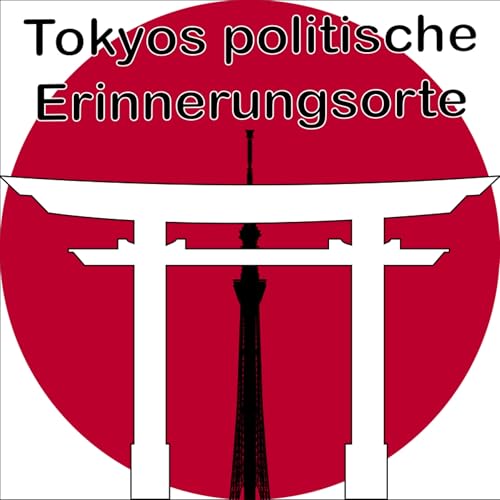 Tokyos politische Erinnerungsorte by Simon Bloemers