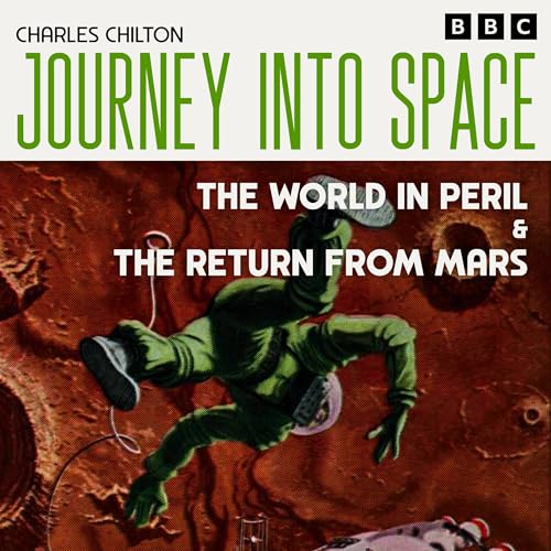 Journey into Space: The World in Peril & The Return from Mars