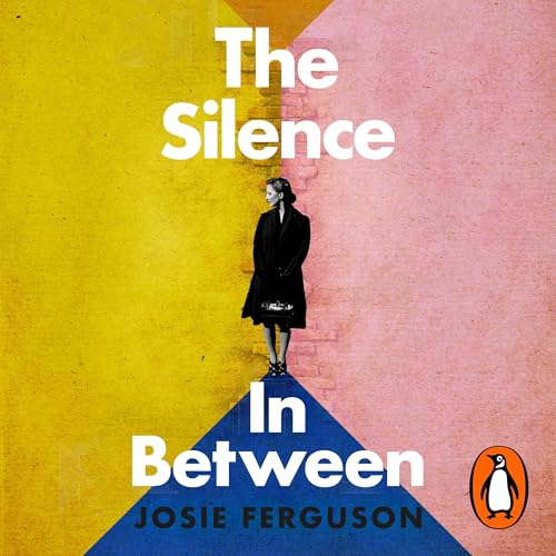 The Silence In Between by Josie Ferguson