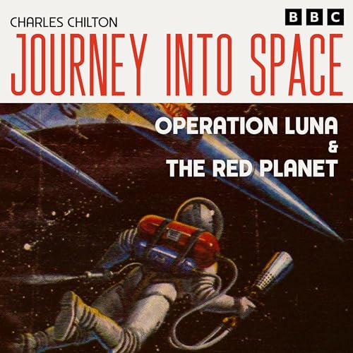 Journey into Space: Operation Luna &amp; The Red Planet