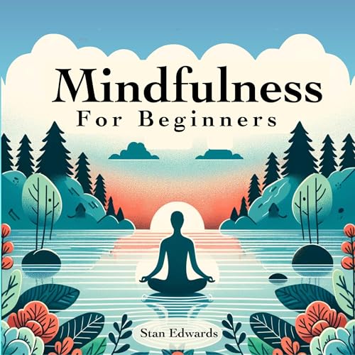 Mindfulness for Beginners by Stan Edwards