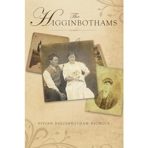 The Higginbothams by Vivian Higginbotham Nichols