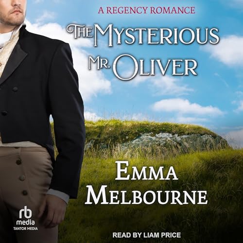 The Mysterious Mr. Oliver by Emma Melbourne