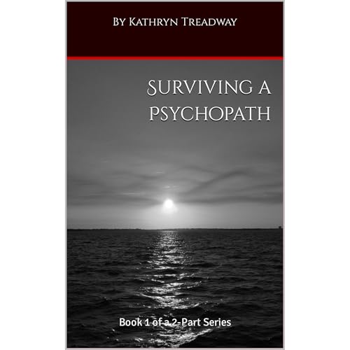 Surviving a Psychopath by Kathryn Treadway