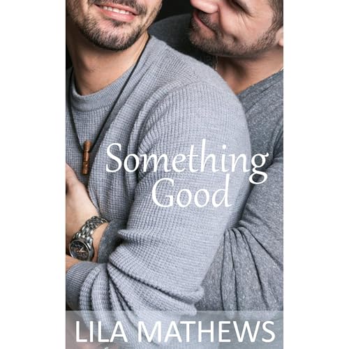 Something Good by Lila Mathews