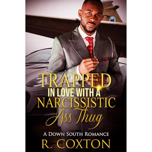 Trapped In Love With A Narcisstic Ass Thug by R. Coxton