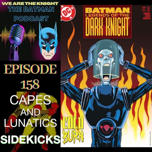 We Are The Knight Ep #158: Batman - Cold Snap by Unknown