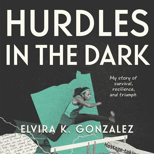 Hurdles in the Dark by Elvira K. Gonzalez