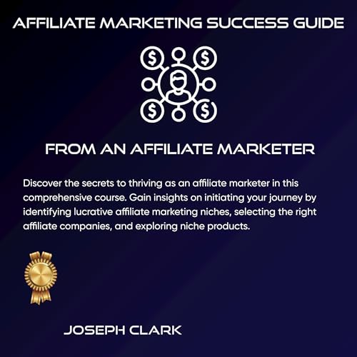 Affiliate Marketing Success Guide by Joseph Clark